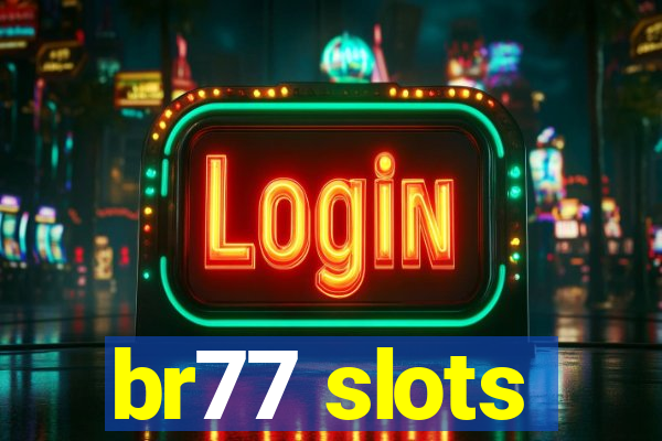 br77 slots