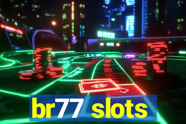 br77 slots