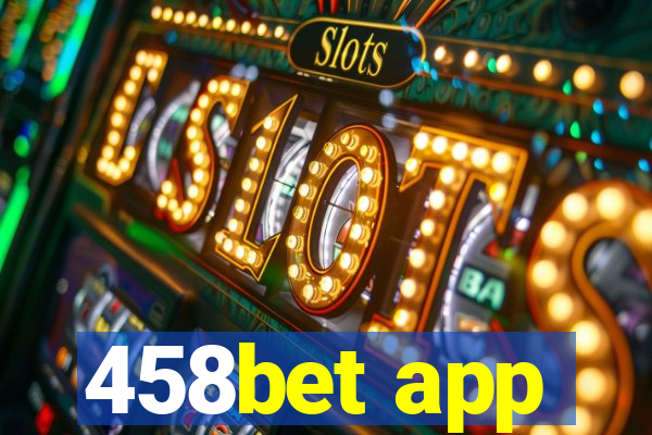 458bet app