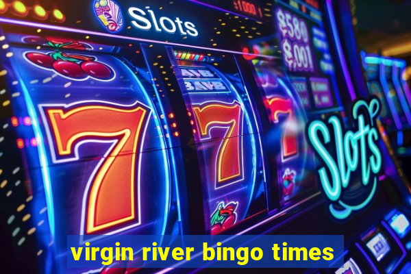 virgin river bingo times