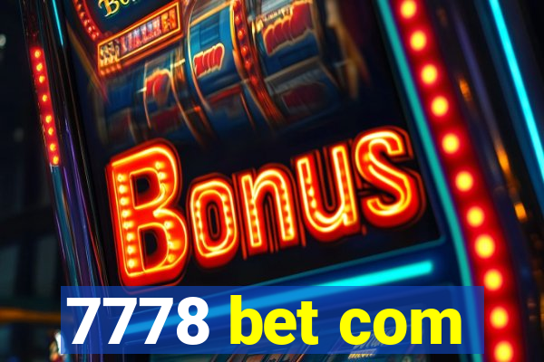 7778 bet com