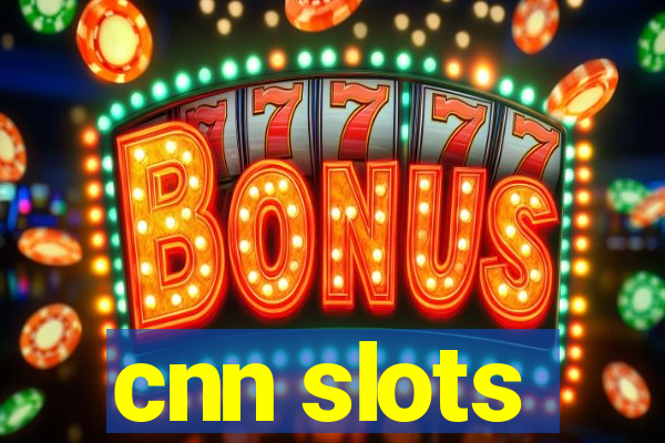 cnn slots