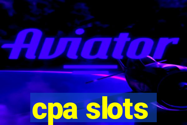 cpa slots