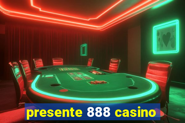 presente 888 casino