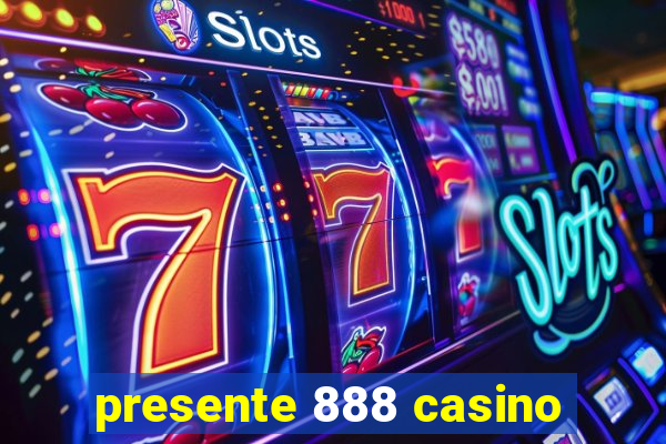 presente 888 casino