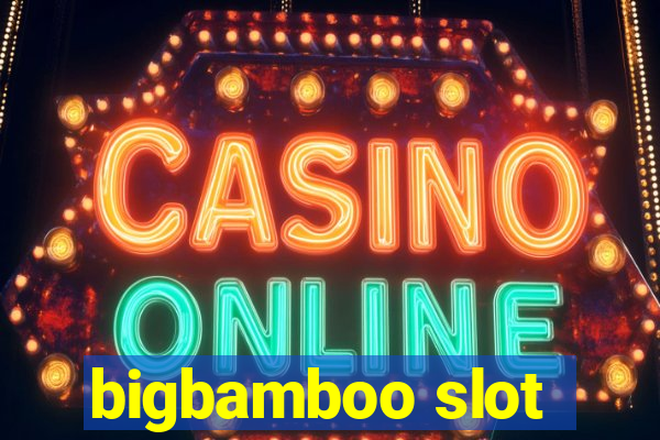 bigbamboo slot