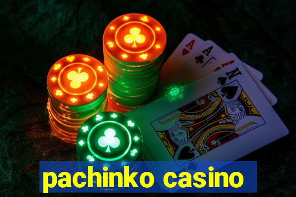 pachinko casino