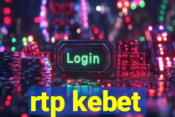 rtp kebet