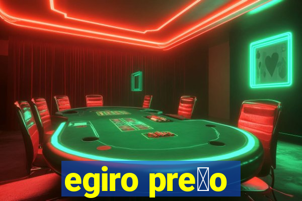 egiro pre莽o