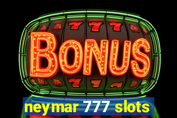 neymar 777 slots