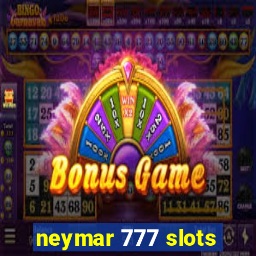 neymar 777 slots