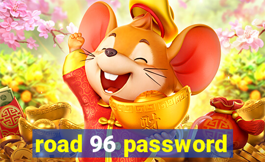 road 96 password