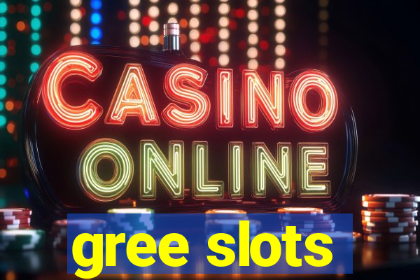 gree slots