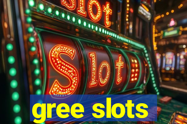 gree slots