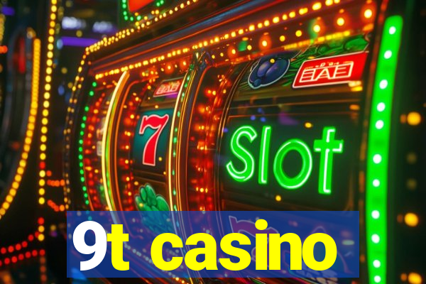 9t casino