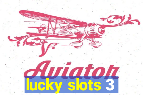 lucky slots 3