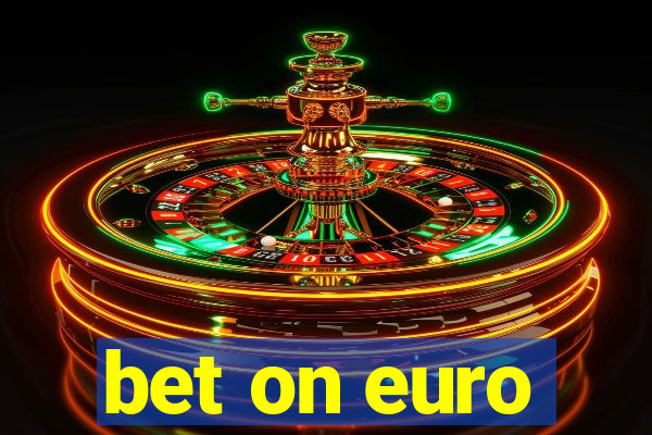 bet on euro