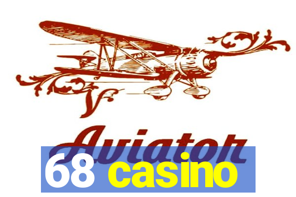 68 casino