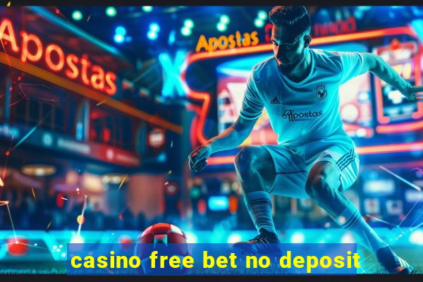 casino free bet no deposit