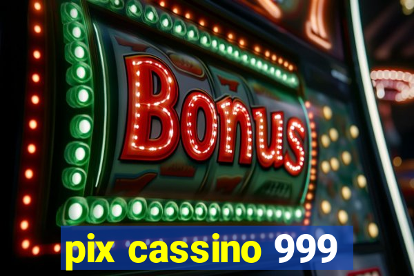 pix cassino 999