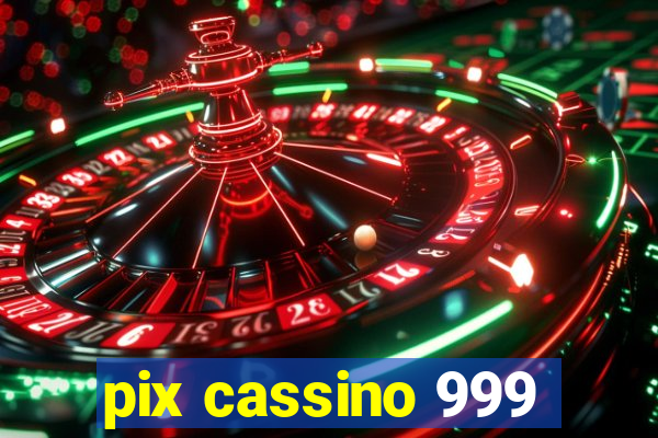 pix cassino 999