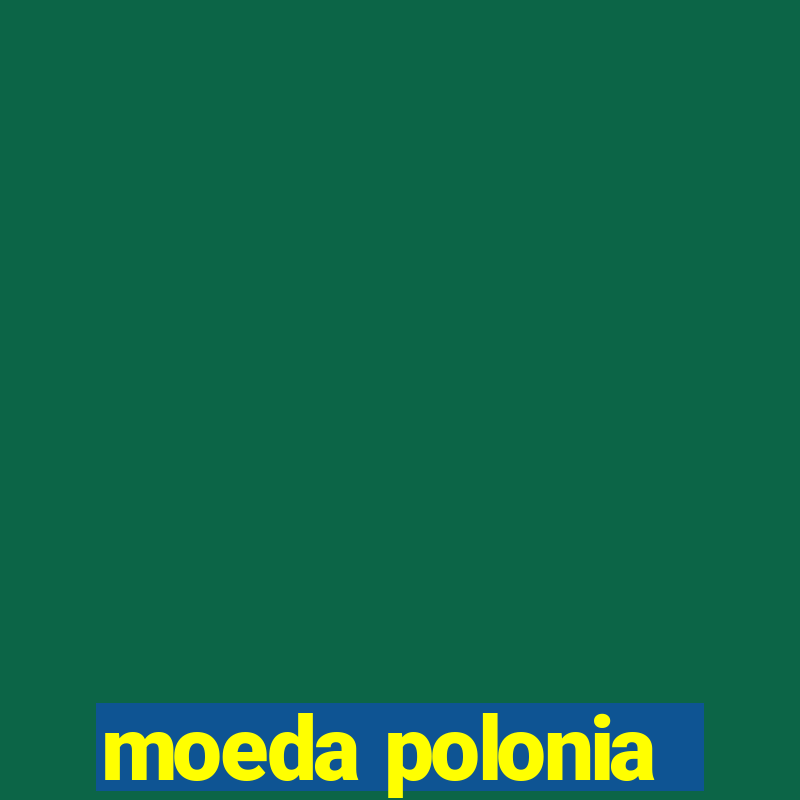 moeda polonia