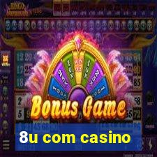 8u com casino