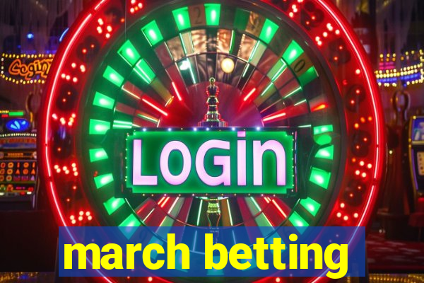 march betting