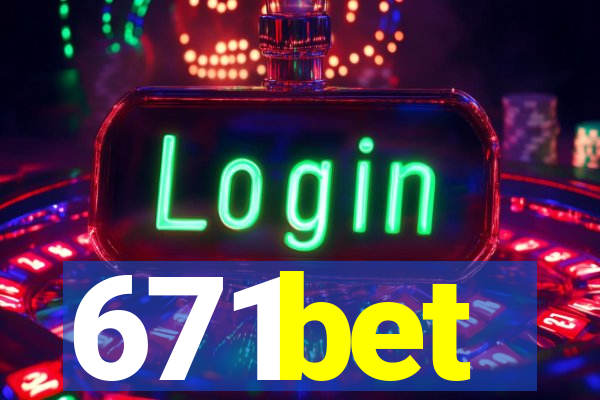 671bet