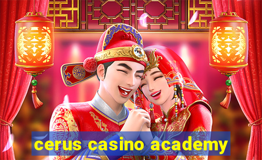 cerus casino academy