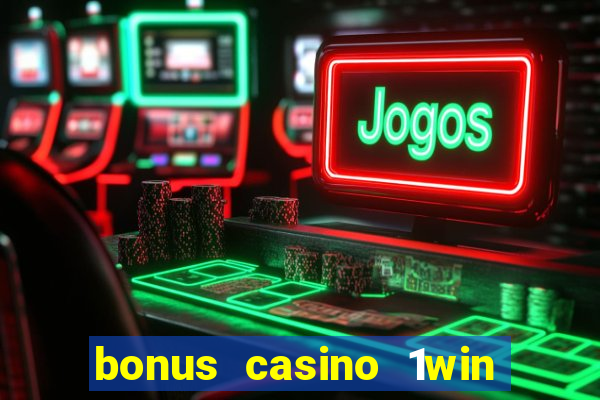 bonus casino 1win como usar