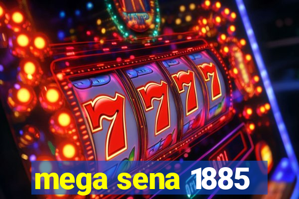 mega sena 1885