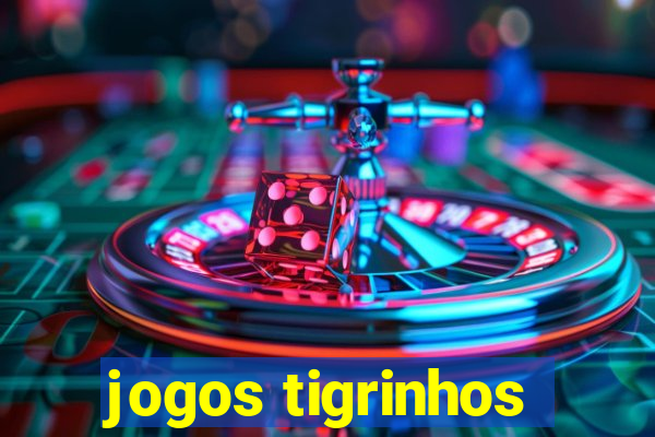 jogos tigrinhos