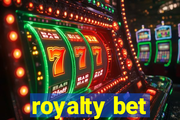 royalty bet