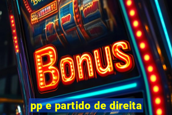 pp e partido de direita