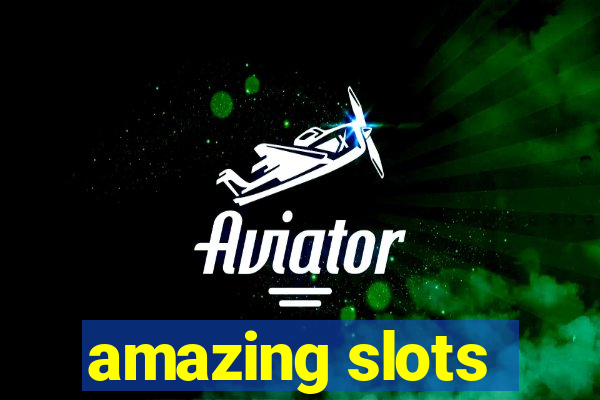 amazing slots