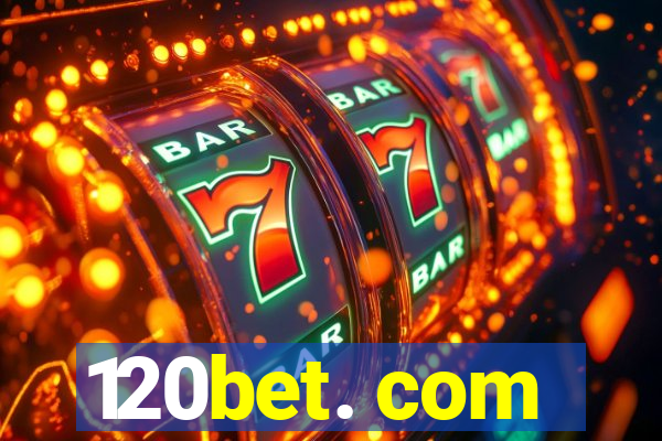 120bet. com