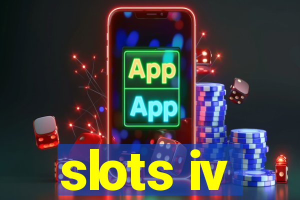 slots iv