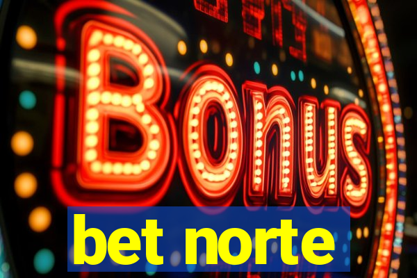 bet norte