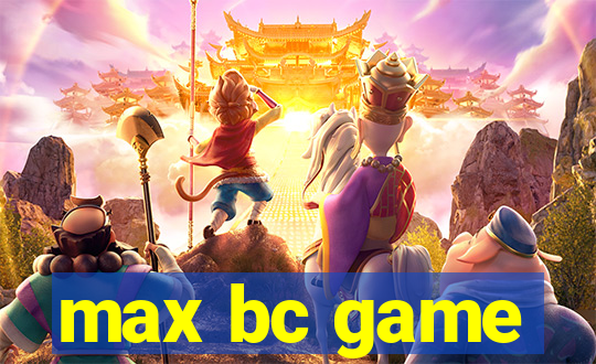 max bc game