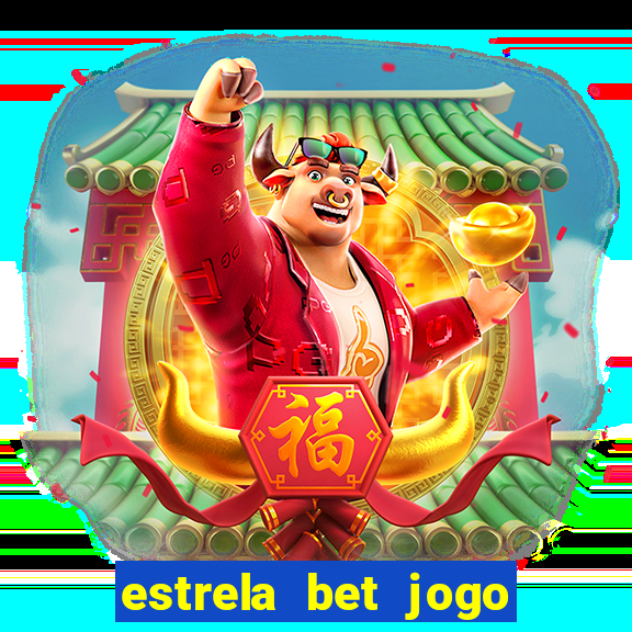 estrela bet jogo de aposta