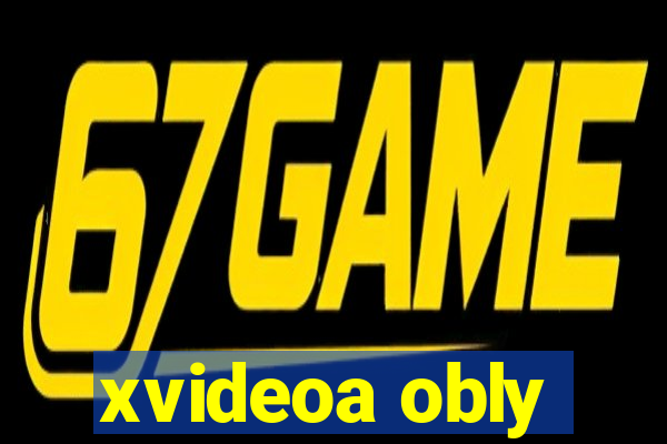 xvideoa obly