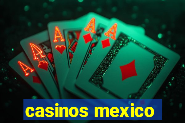 casinos mexico