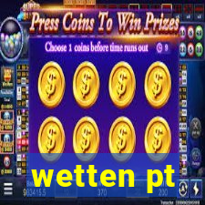 wetten pt