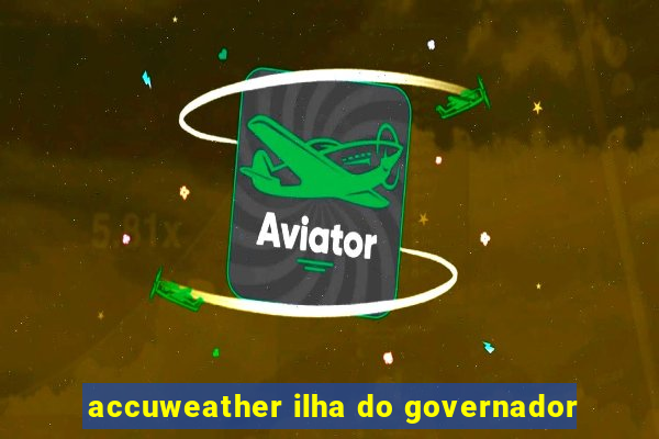 accuweather ilha do governador