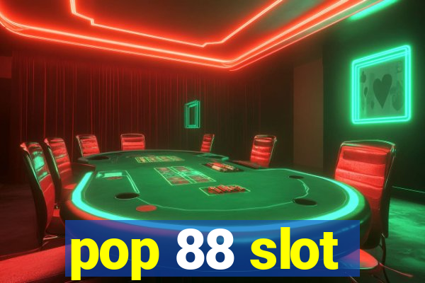 pop 88 slot