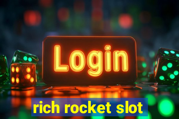 rich rocket slot