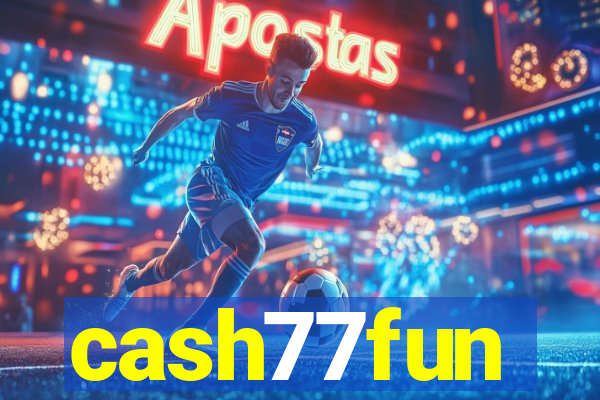 cash77fun