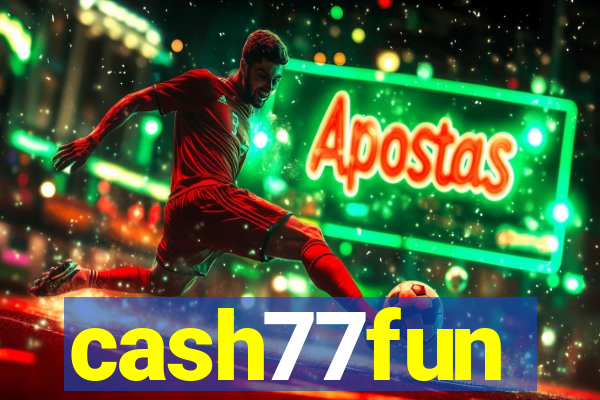 cash77fun