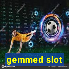 gemmed slot